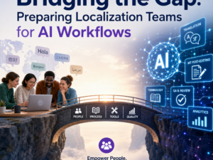 Bridging the Gap: Preparing Localization Teams for AI Workflows — Featured ima